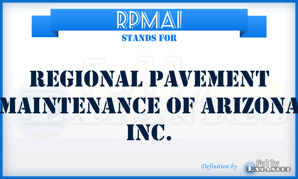 RPMAI - Regional Pavement Maintenance of Arizona Inc.