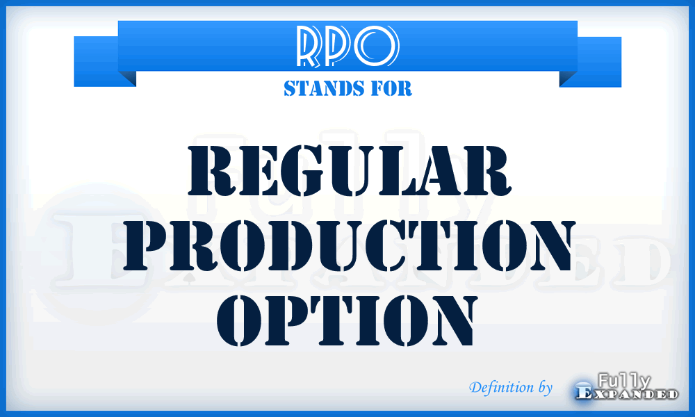 RPO - Regular Production Option