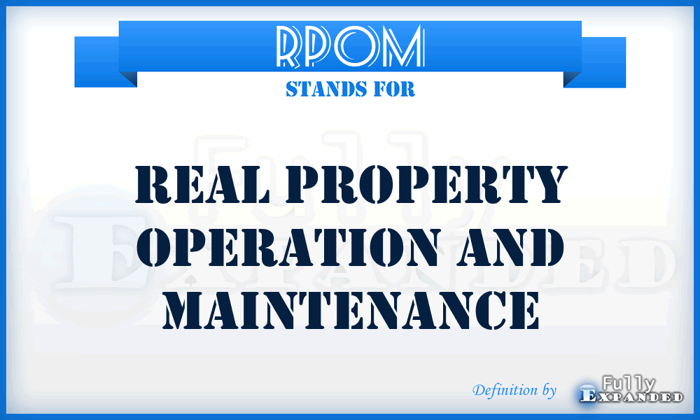 RPOM - real property operation and maintenance