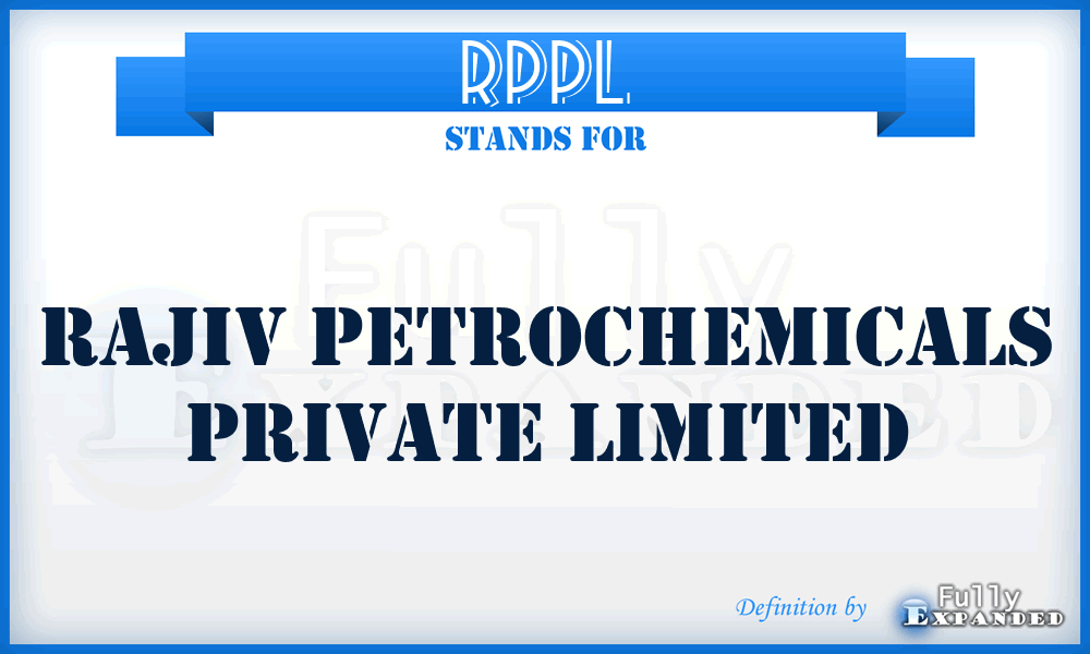 RPPL - Rajiv Petrochemicals Private Limited