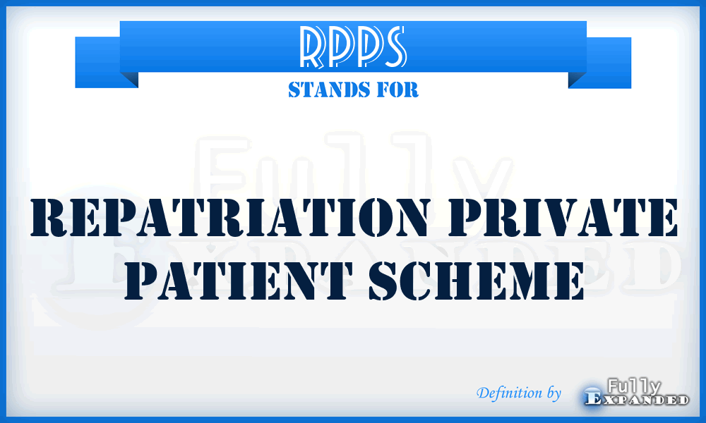 RPPS - Repatriation Private Patient Scheme