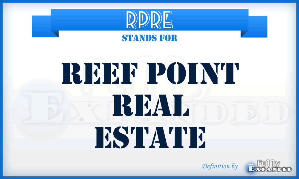 RPRE - Reef Point Real Estate