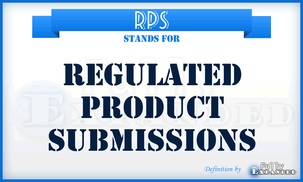 RPS - Regulated Product Submissions