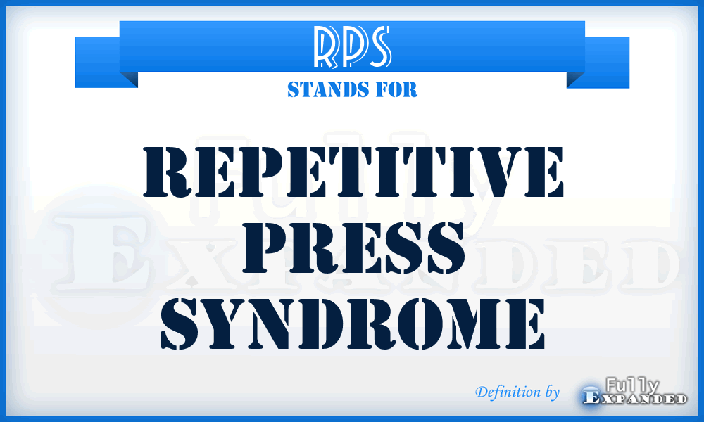 RPS - Repetitive Press Syndrome