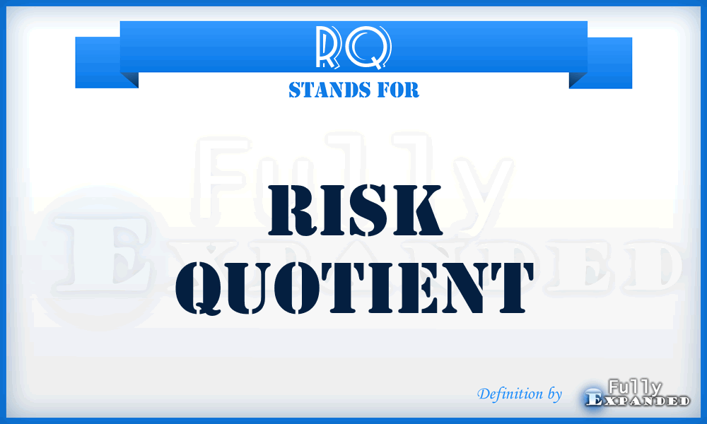 RQ - Risk Quotient