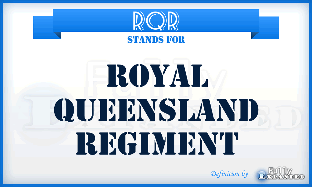 RQR - Royal Queensland Regiment