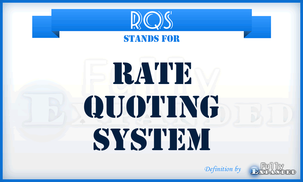 RQS - rate quoting system