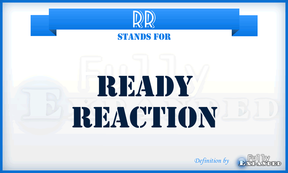 RR - Ready Reaction