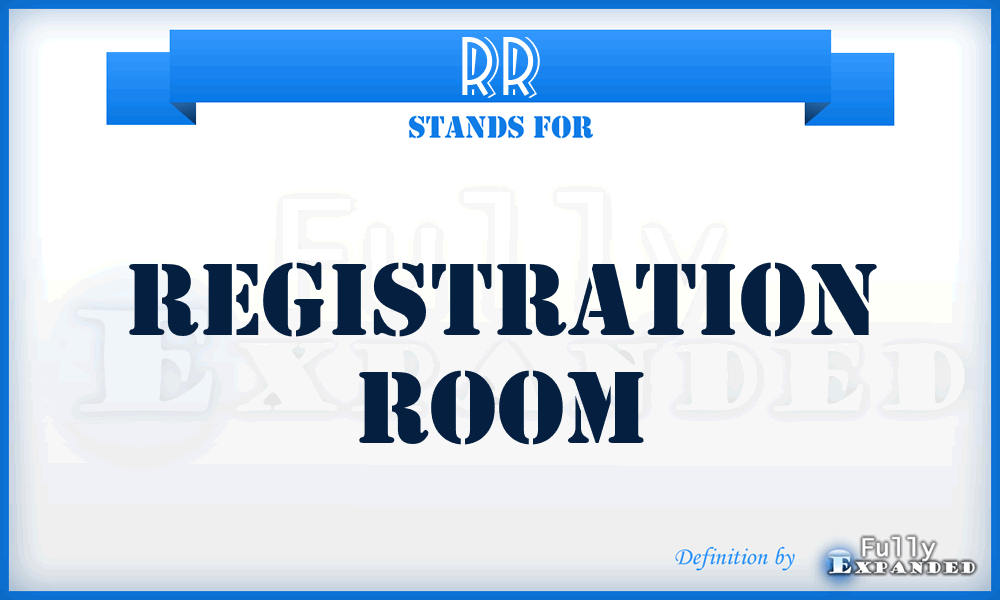 RR - Registration Room