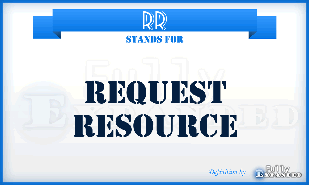 RR - Request Resource