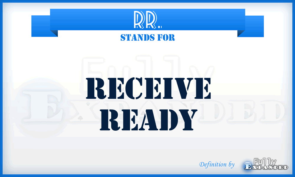 RR. - Receive Ready