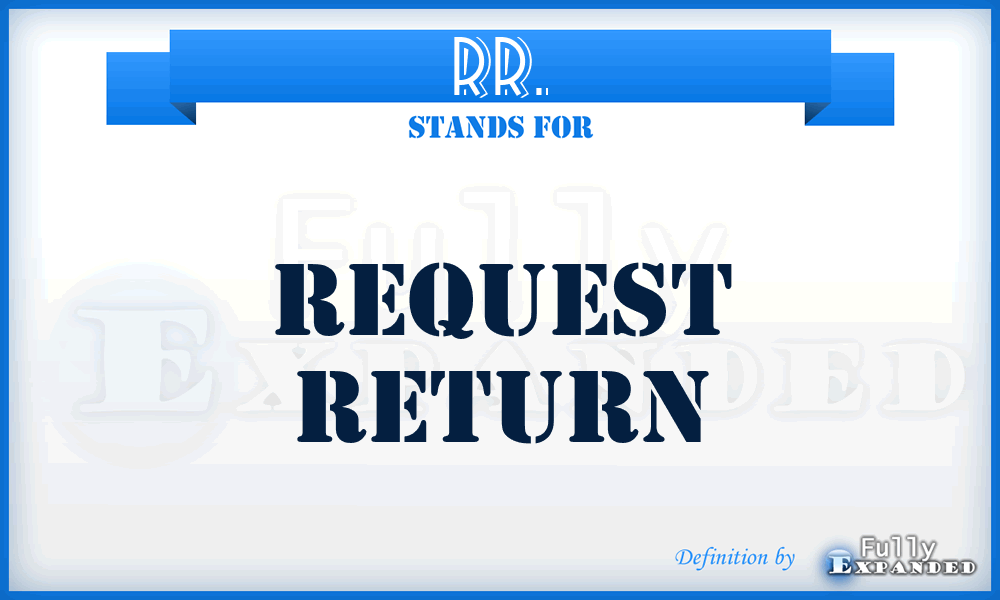 RR. - Request Return