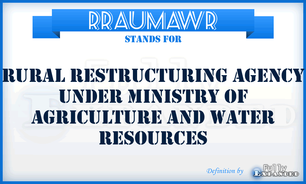 RRAUMAWR - Rural Restructuring Agency Under Ministry of Agriculture and Water Resources