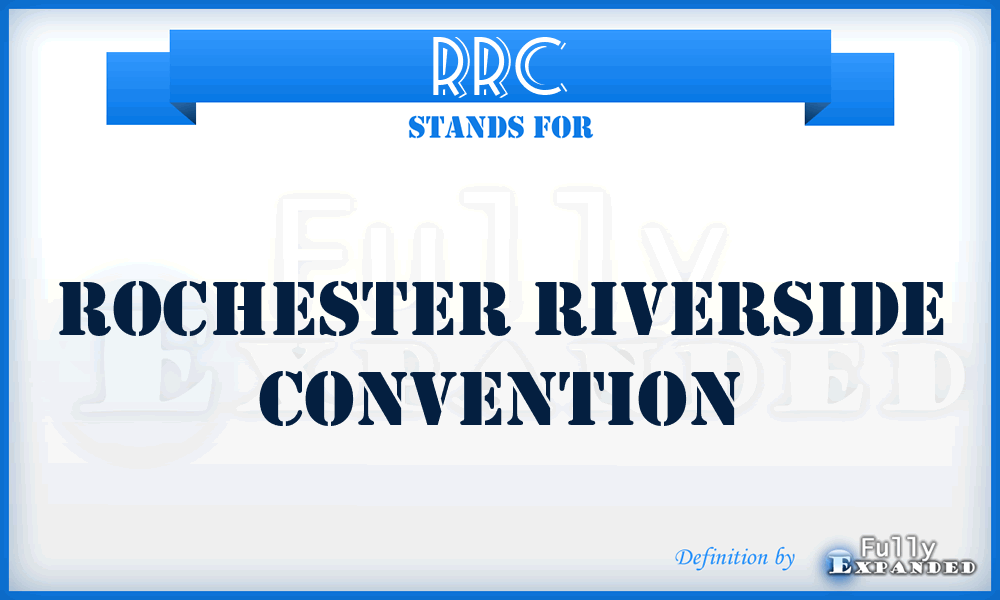 RRC - Rochester Riverside Convention
