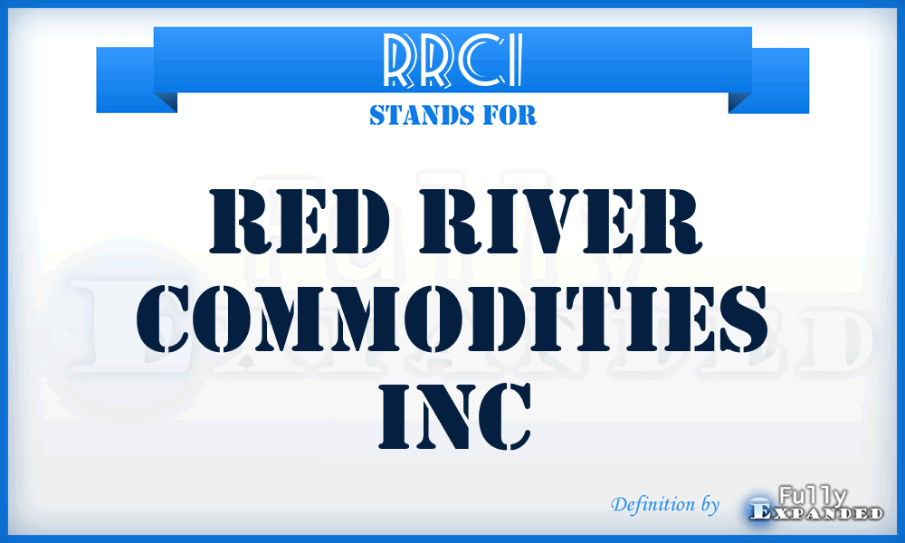 RRCI - Red River Commodities Inc