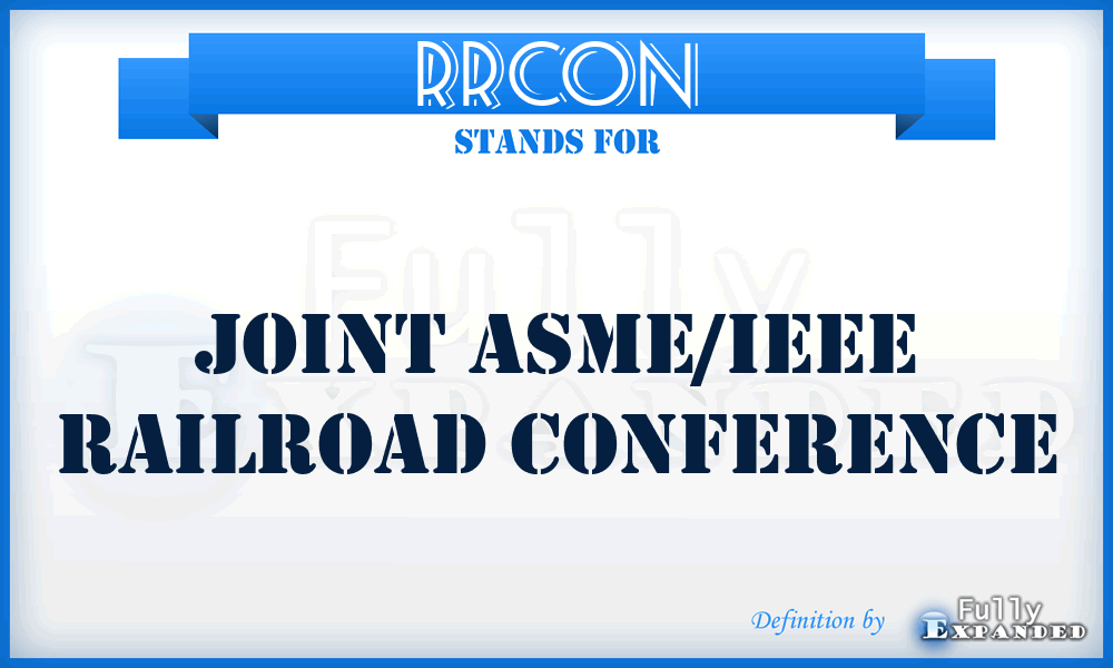 RRCON - Joint ASME/IEEE Railroad Conference