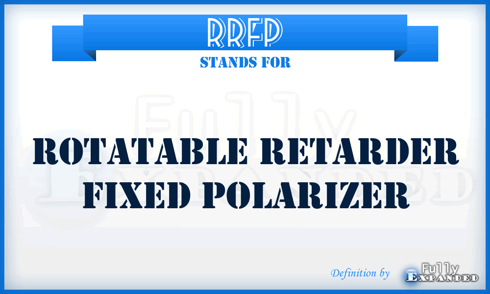 RRFP - Rotatable retarder fixed polarizer