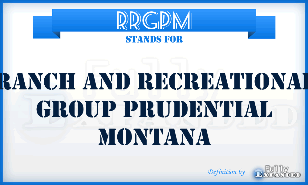 RRGPM - Ranch and Recreational Group Prudential Montana