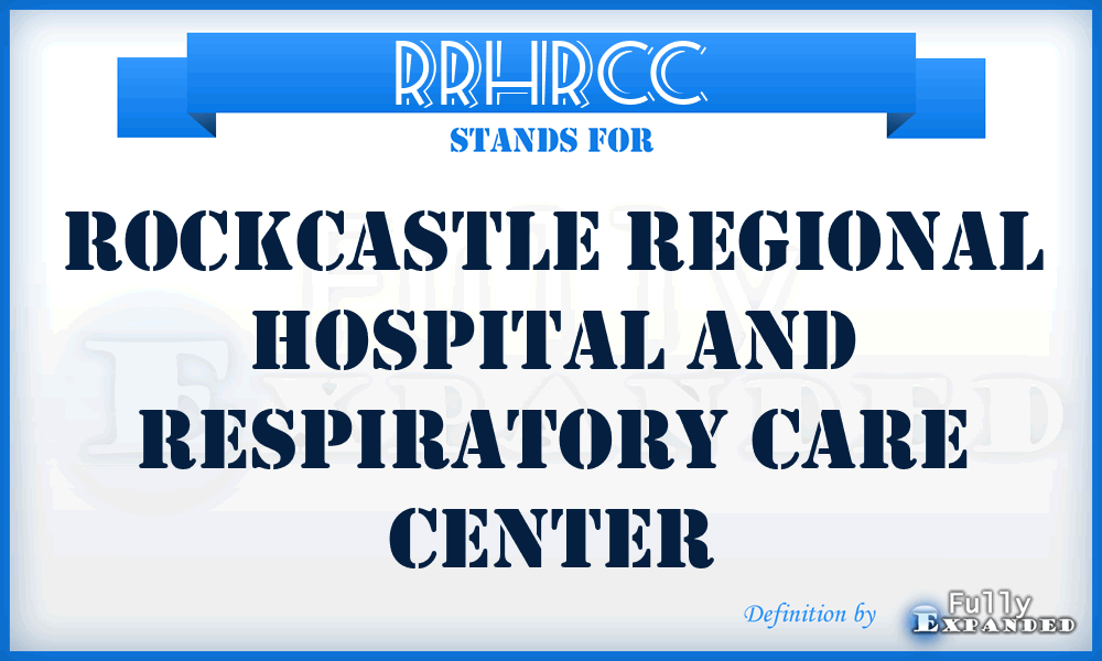 RRHRCC - Rockcastle Regional Hospital and Respiratory Care Center