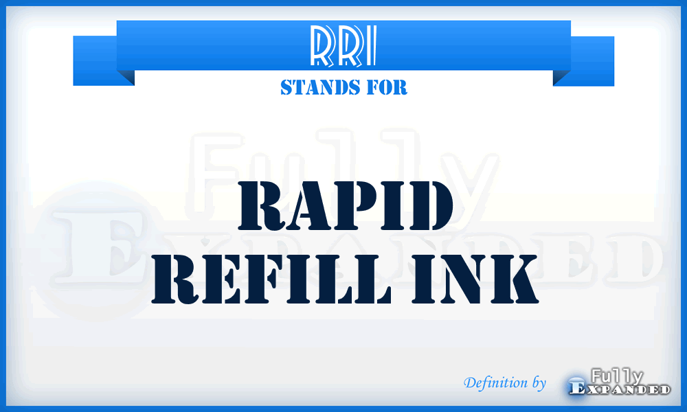 RRI - Rapid Refill Ink