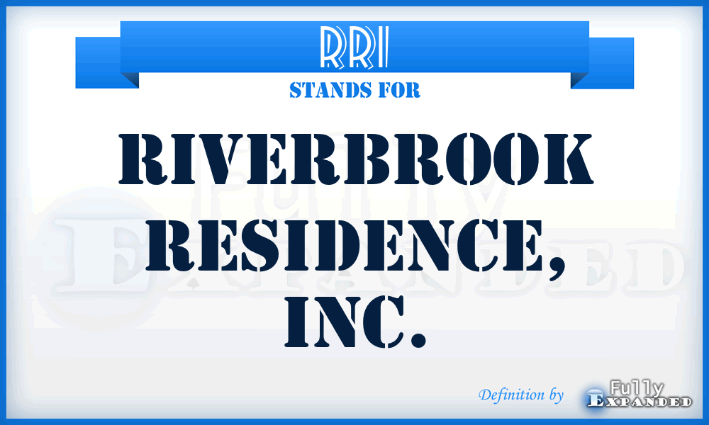 RRI - Riverbrook Residence, Inc.
