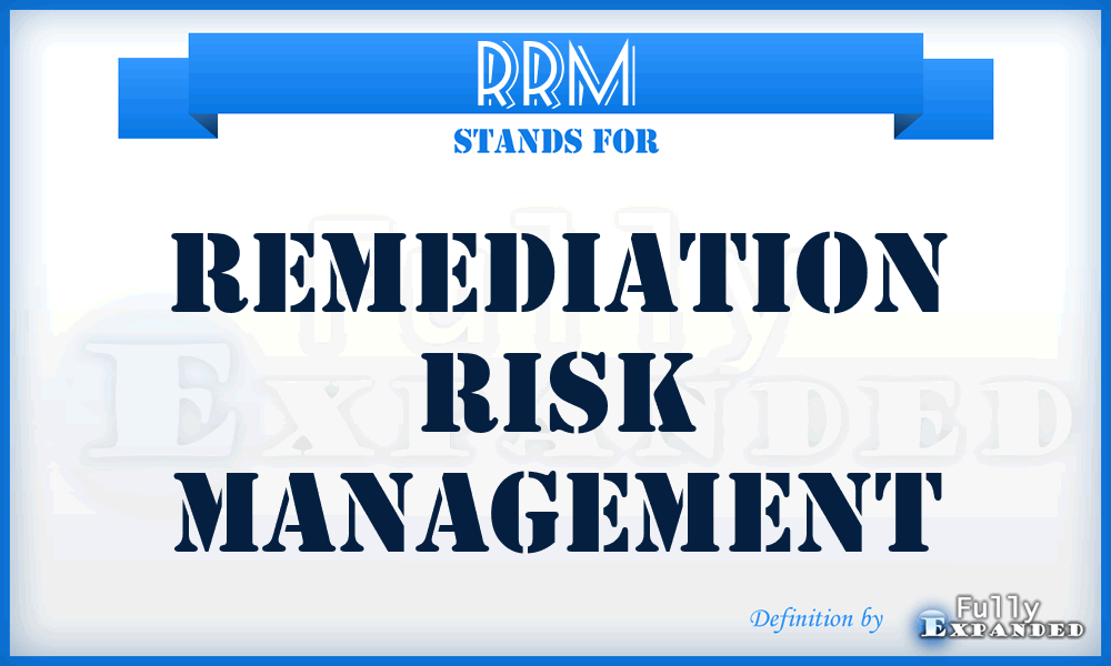 RRM - Remediation Risk Management