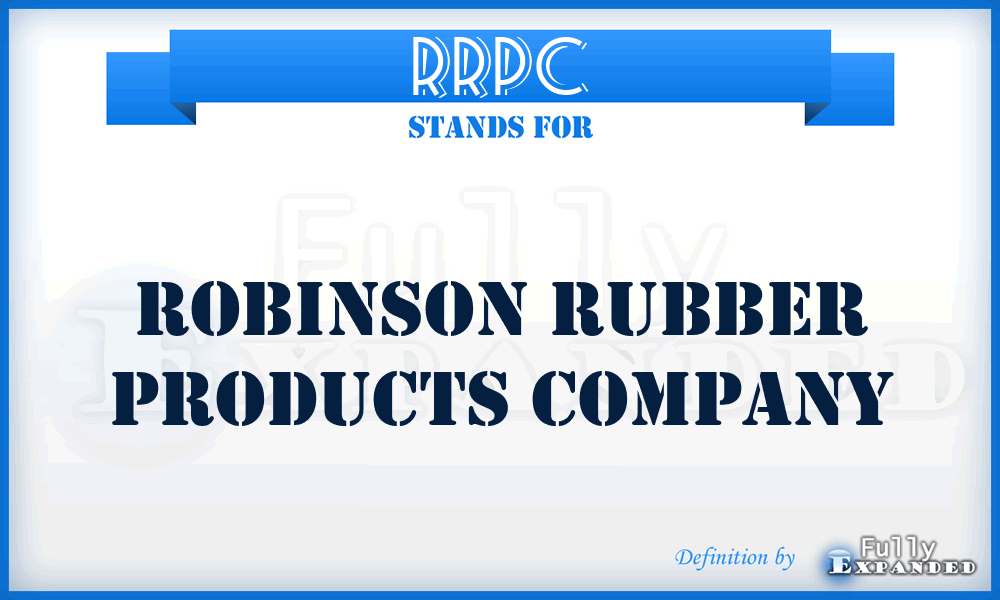 RRPC - Robinson Rubber Products Company