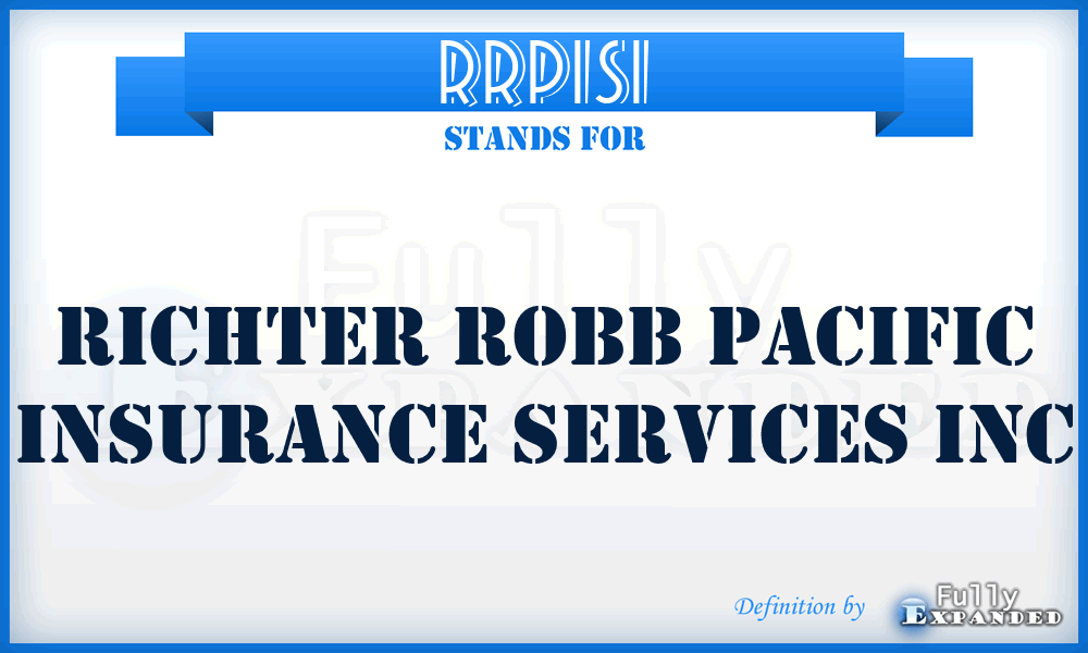 RRPISI - Richter Robb Pacific Insurance Services Inc