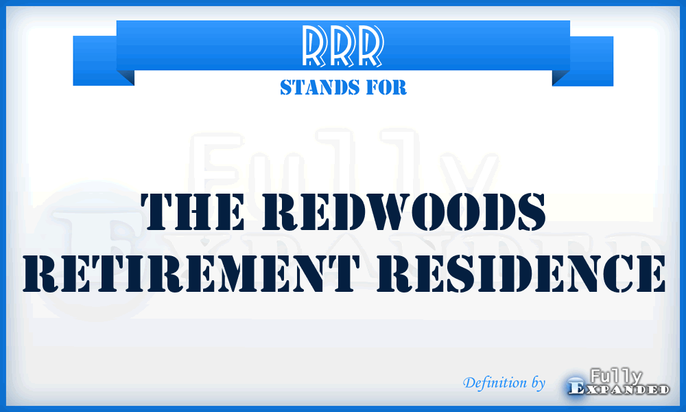 RRR - The Redwoods Retirement Residence