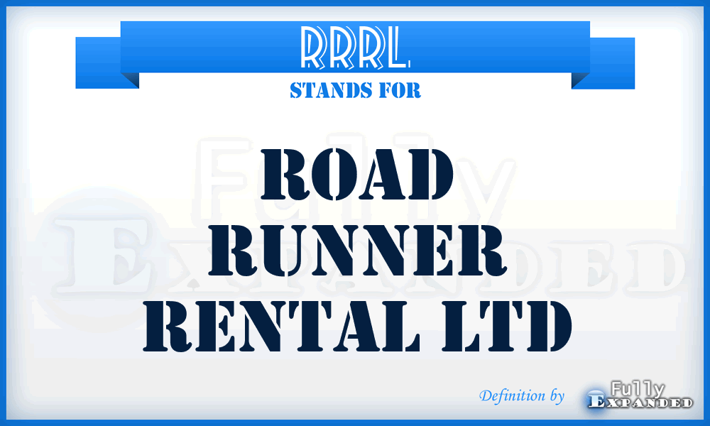 RRRL - Road Runner Rental Ltd