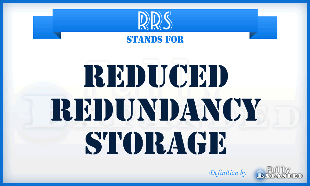 RRS - Reduced Redundancy Storage