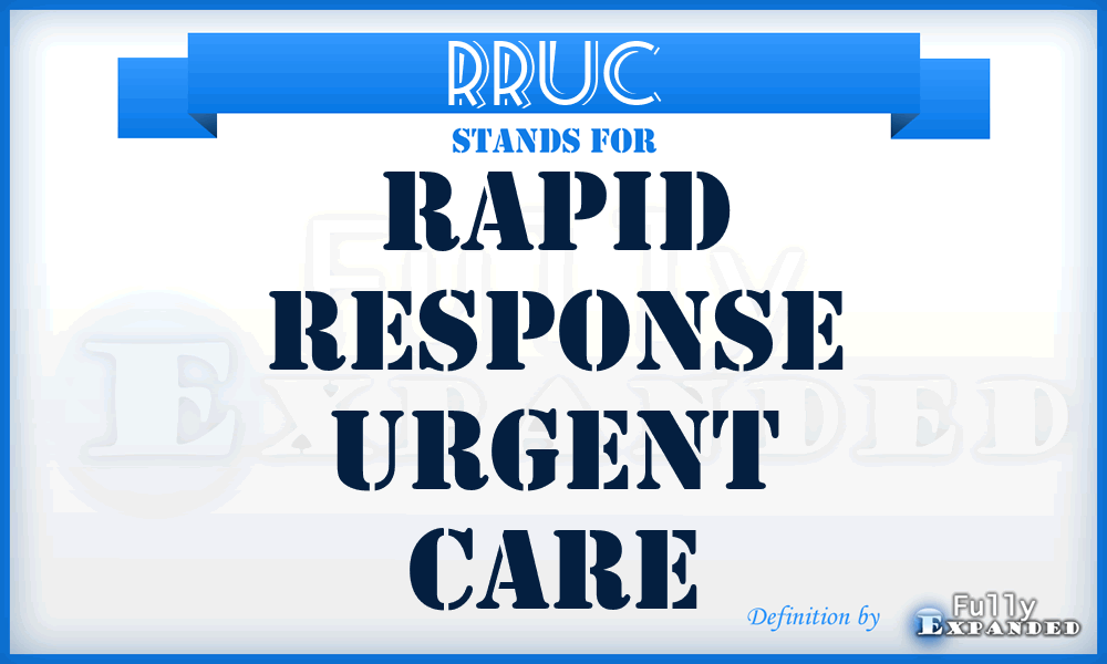 RRUC - Rapid Response Urgent Care