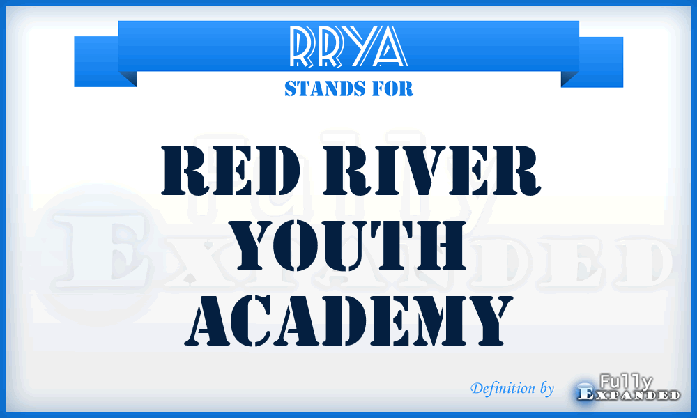 RRYA - Red River Youth Academy