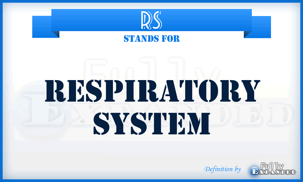 RS - Respiratory System