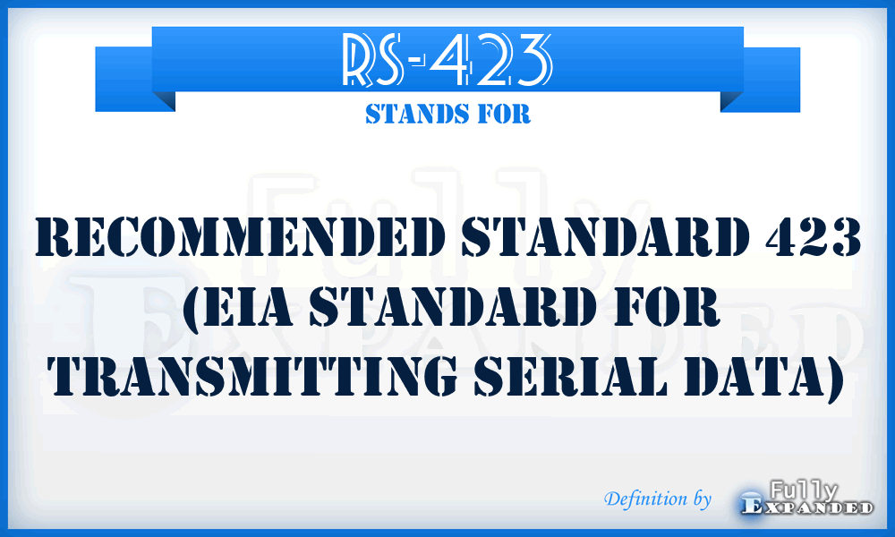 RS-423 - Recommended Standard 423 (EIA standard for transmitting serial data)