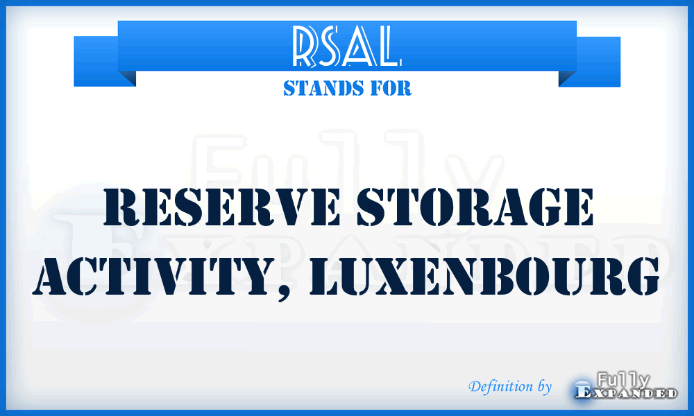 RSAL - Reserve Storage Activity, Luxenbourg