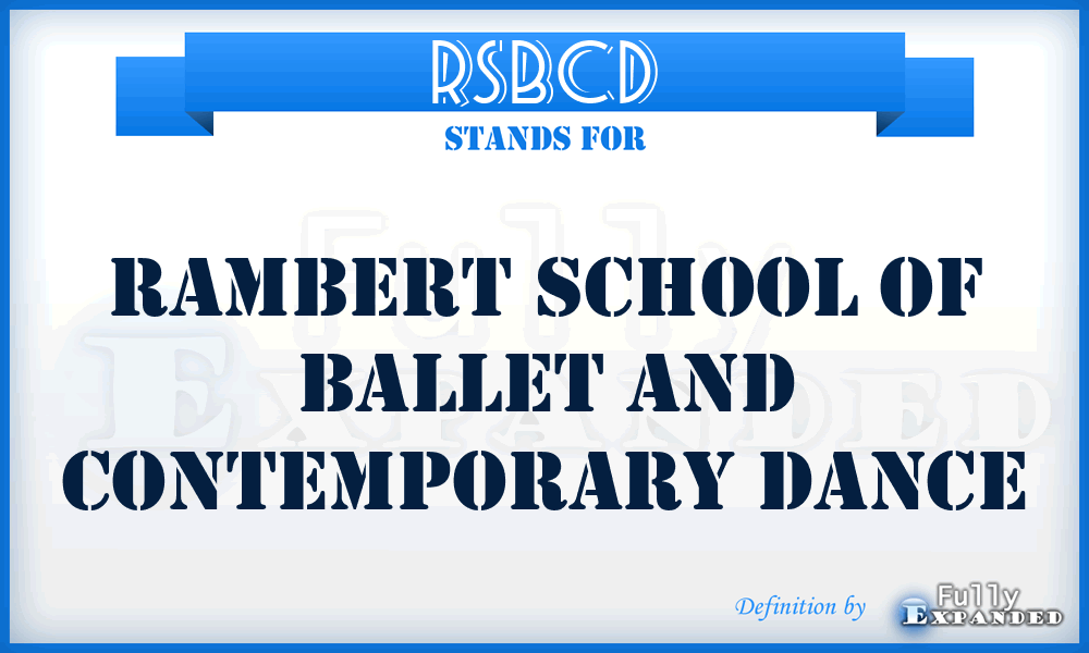 RSBCD - Rambert School of Ballet and Contemporary Dance