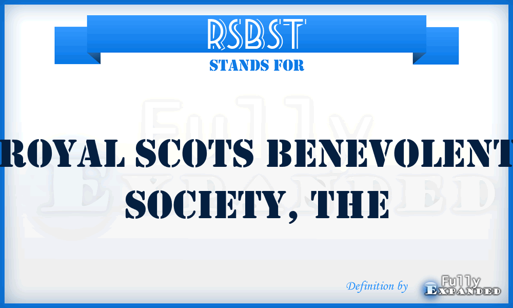 RSBST - Royal Scots Benevolent Society, The