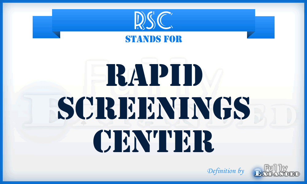 RSC - Rapid Screenings Center