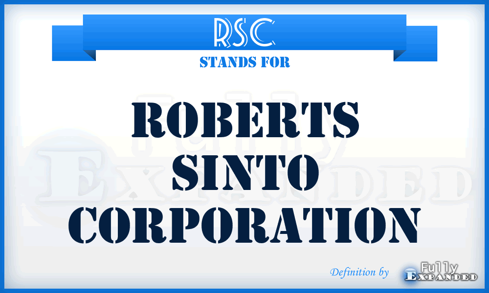 RSC - Roberts Sinto Corporation