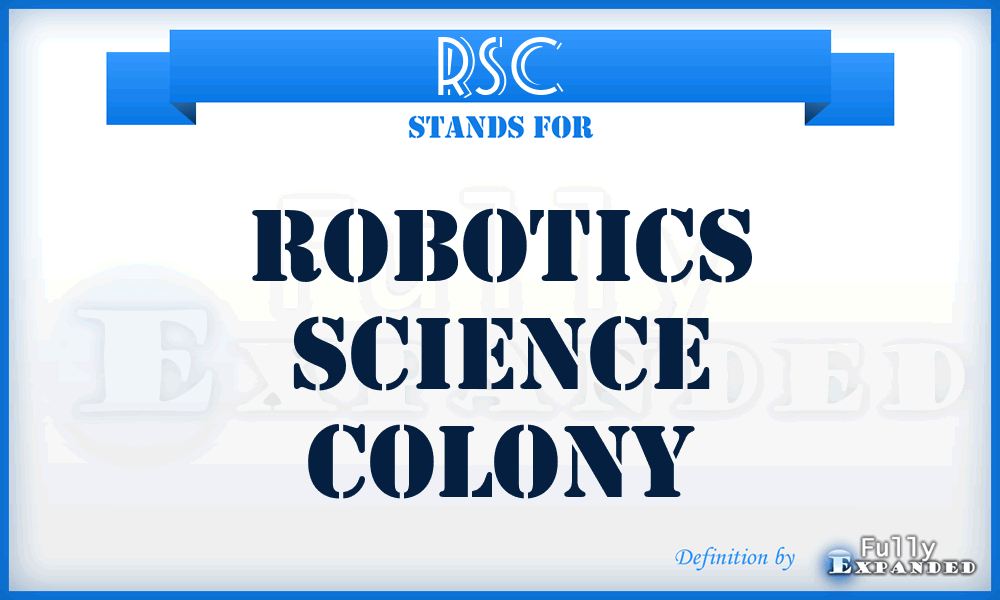 RSC - Robotics Science Colony