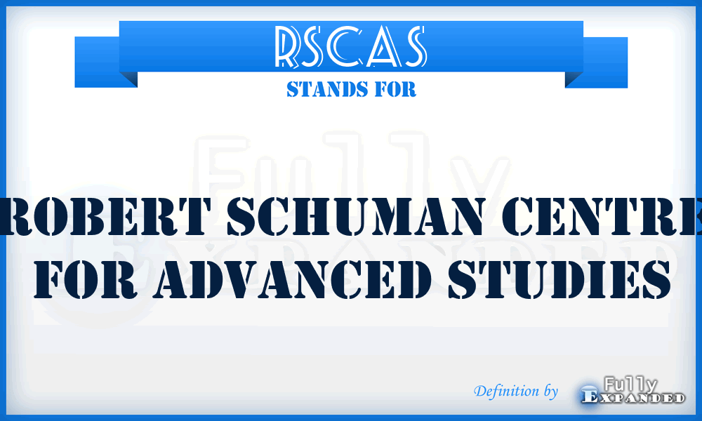 RSCAS - Robert Schuman Centre for Advanced Studies