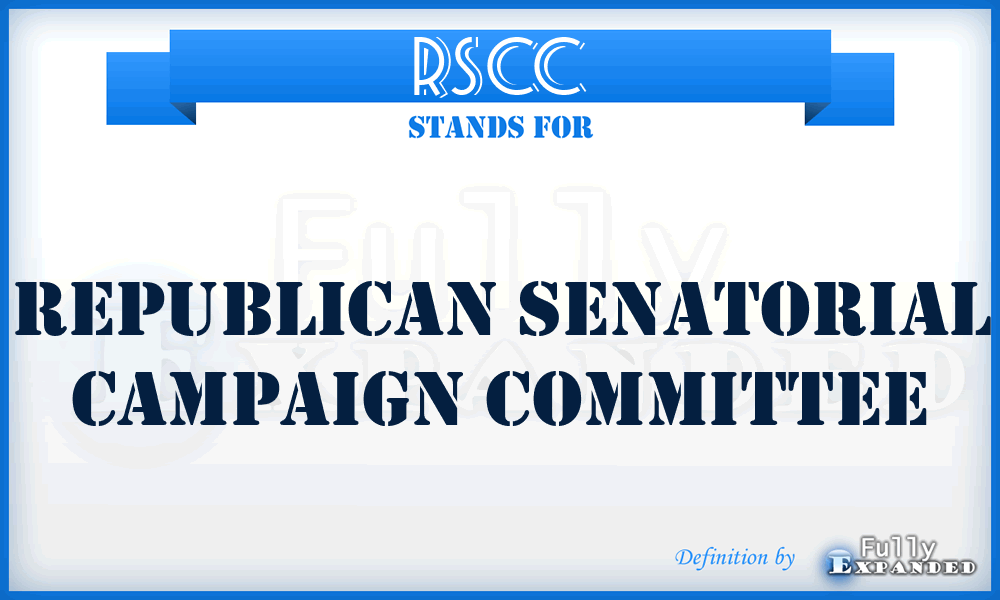 RSCC - Republican Senatorial Campaign Committee