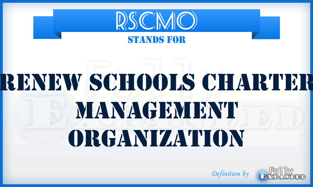 RSCMO - Renew Schools Charter Management Organization