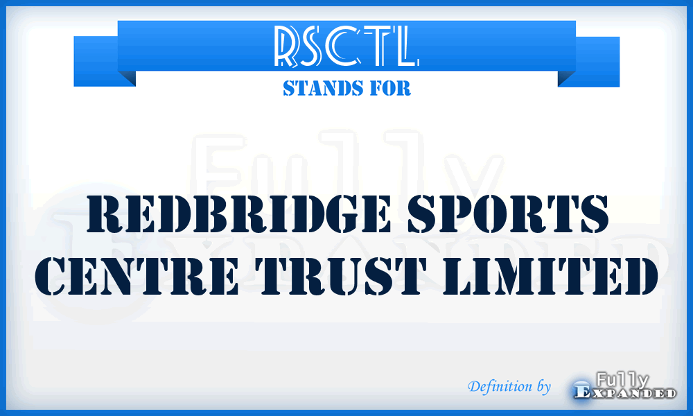 RSCTL - Redbridge Sports Centre Trust Limited