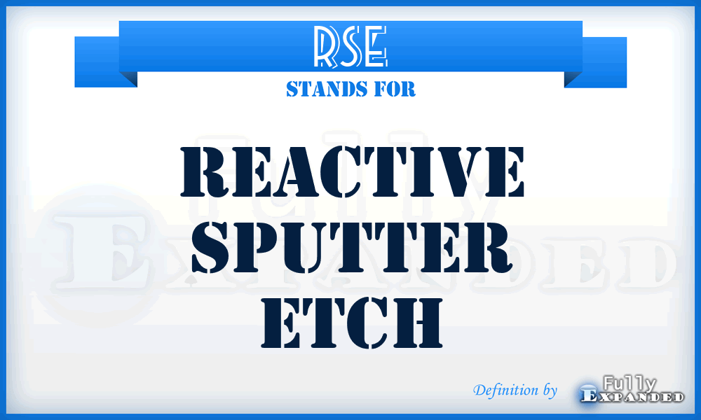 RSE - Reactive Sputter Etch