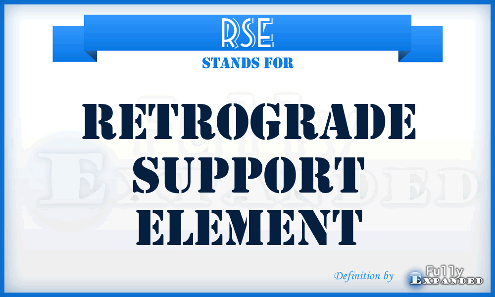 RSE - retrograde support element