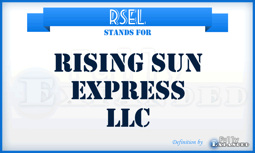 RSEL - Rising Sun Express LLC