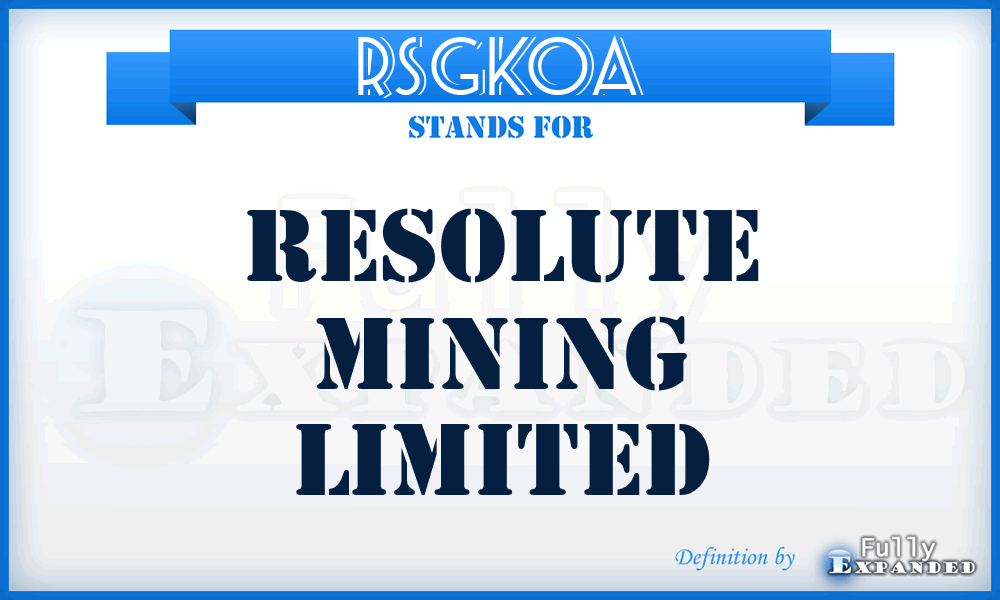 RSGKOA - Resolute Mining Limited