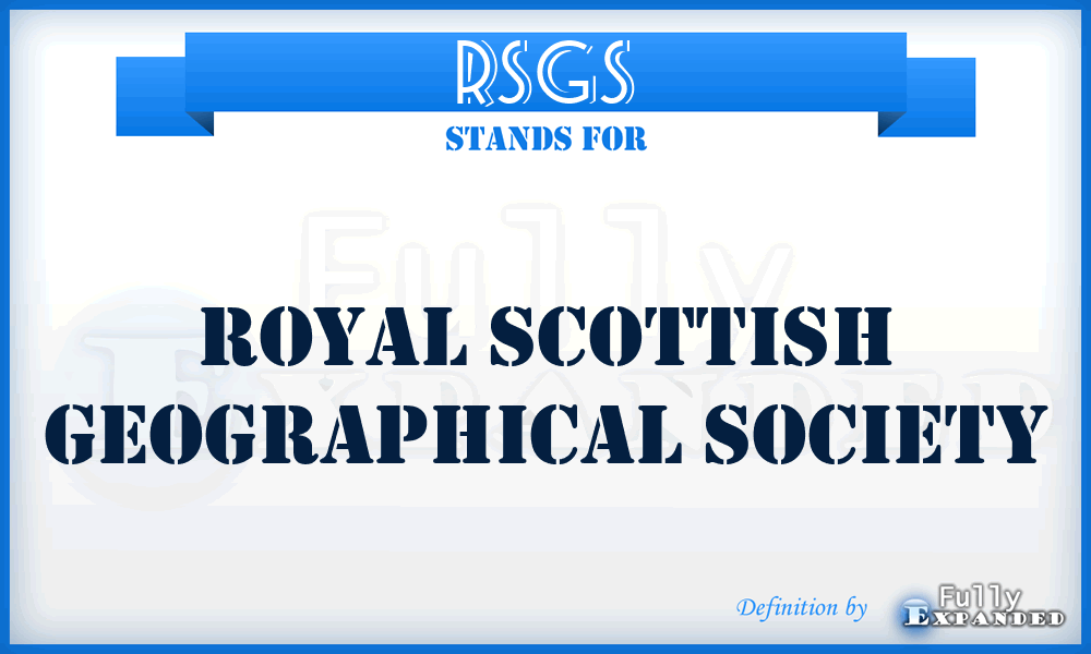 RSGS - Royal Scottish Geographical Society